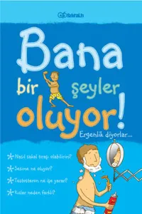 Bana Bir Şeyler Oluyor! Ergenlik Diyorlar... (Erkekler)