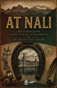 At Nalı: Bir Hukukçunun Yaşam Tanıklığı ve Ceza Davaları