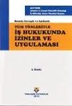Tüm Yönleriyle İş Hukukunda İzinler Ve Uygulaması