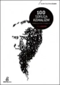 100 Soruda Kemalizm; Başlangıçtan Günümüze