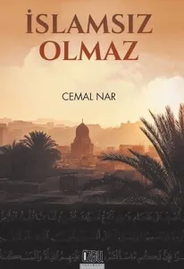 İslam'sız Olmaz