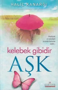 Kelebek Gibidir Aşk