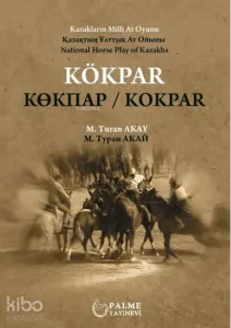 Kökpar Kazakların Milli At Oyunu