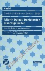 İyilerin Dalgalı Denizlerden Çıkardığı İnciler: Yesevilik Adabı ve Menakıbnamesi -