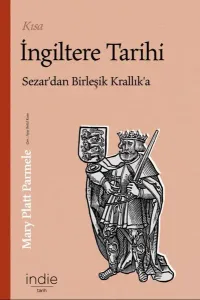 Kısa İngiltere Tarihi;Sezar'dan Birleşik Krallık'a