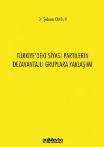Türkiye'deki Siyasi Partilerin Dezavantajlı Gruplara Yaklaşımı