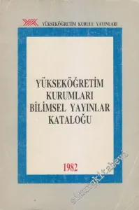 1982 Yüksek Öğretim Kurumları Bilimsel Yayınlar Kataloğu -        1987