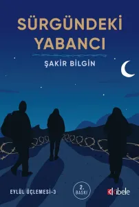 Sürgündeki Yabancı; Eylül Üçlemesi 3