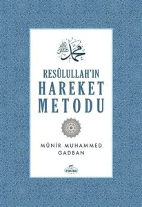 Resulullah'ın Hareket Metodu
