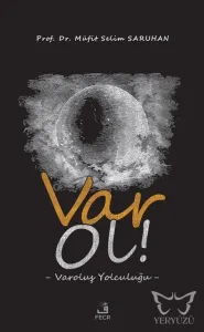 Var Ol! Varoluş Yolculuğu