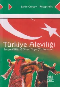 Türkiye Aleviliği; Sosyo-Kültürel Dinsel Yapı Çözümlemesi