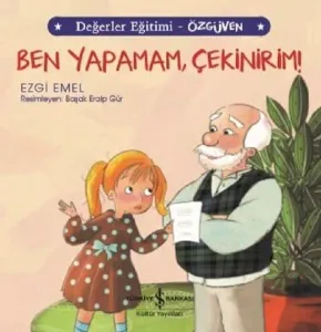 Ben Yapamam Çekinirim! - Değerler Eğitimi Özgüven