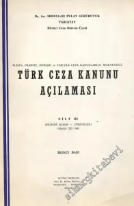 Türk Ceza Kanunu Açılaması 3 Cilt: Alman Fransız İsviçre ve İtalyan Ceza Kanunlarıyle Mukayeseli -