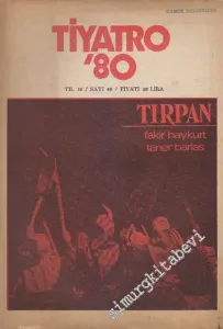 Tiyatro 80 Aylık Siyasi Tiyatro Dergisi - Sayı: 49    10