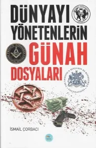 Dünyayı Yönetenlerin Günah Dosyaları