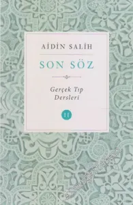 Son Söz : Gerçek Tıp Dersleri Cilt 2 -         2019