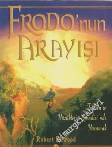 Frodo'nun Arayışı: Tolkien'in Yüzüklerin Efendisi'nde Yaşamak -        2003
