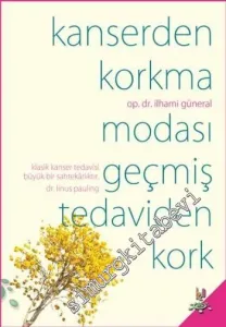 Kanserden Korkma Modası Geçmiş Tedaviden Kork -