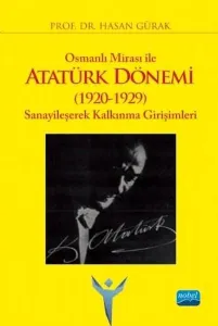 Osmanlı Mirası ile Atatürk Dönemi 1920-1929 :Sanayileşerek Kalkınma Girişimleri