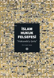 İslam Hukuk Felsefesi; Makasıdü'ş-Şeria