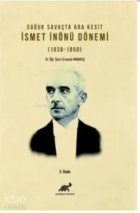 Soğuk Savaşta Ara Kesit İsmet İnönü Dönemi (1938-1950)