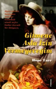 Gitmene Asla İzin Vermeyeceğim