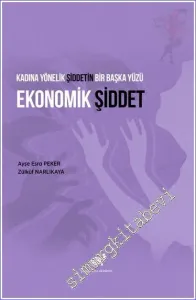 Kadına Yönelik Şiddetin Bir Başka Yüzü Ekonomik Şiddet -        2021