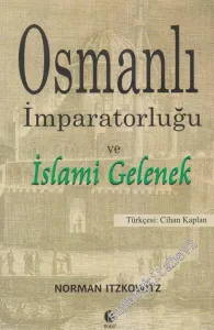 Osmanlı İmparatorluğu ve İslami Gelenek -        2006