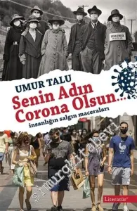Senin Adın Corona Olsun : İnsanlığın Salgın Maceraları -         2020