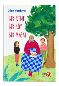 BİR NİNE BİR KÖY BİR MASAL