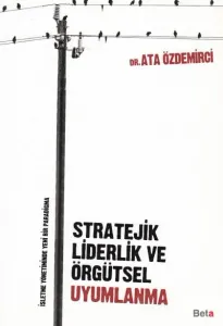 Stratejik Liderlik ve Örgütsel Uyumlanma