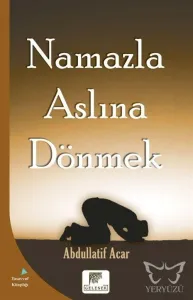 Namazla Aslına Dönmek