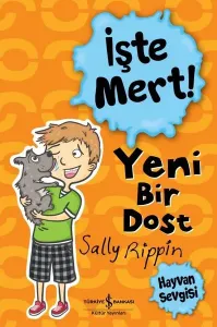 İşte Mert! - Yeni Bir Dost ;Hayvan Sevgisi
