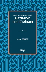 Edebî Eleştirinin Öncü İsmi: Hâtimî ve Edebî Mirası