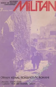 Devrimci Sanat ve Kültür Kavgasında Militan Dergisi - Dosya: Orhan Kemal Romancının Romanı - Sayı: 7      Temmuz