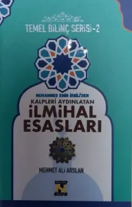 Kalpleri Aydınlatan İlmihal Esasları