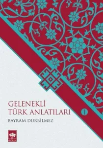 Gelenekli Türk Anlatıları; Destan
