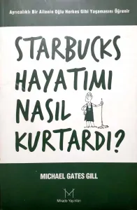 Starbucks Hayatımı Nasıl Kurtadı?