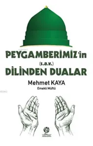 Peygamberimiz'in (s.a.v) Dilinden Dualar