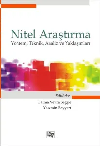 Nitel Araştırma Yöntem, Teknik, Analiz ve Yaklaşımları