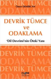Devrik Tümce ve Odaklama; 'Dilin Devrimi'nin Öteki Yanı'