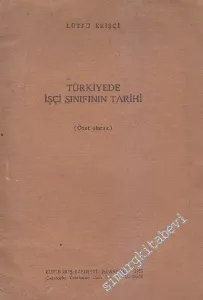 Türkiye'de İşçi Sınıfının Tarihi - Özet Olarak İMZALI -