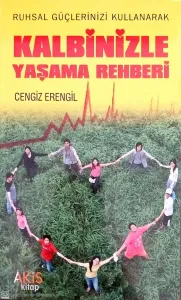 Kalbinizle Yaşama Rehberi