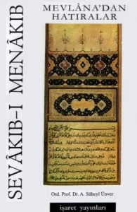 Mevlana'dan Hatıralar / Sevakıb-ı Menakıb