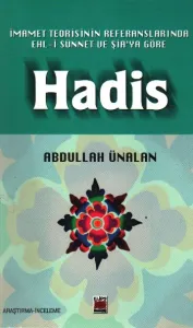 İmamet Teorisinin Referanslarında Ehl-i Sünnet ve Şia´ya Göre| Hadis