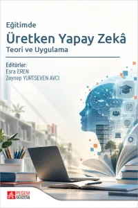 Eğitimde Üretken Yapay Zeka Teori ve Uygulama