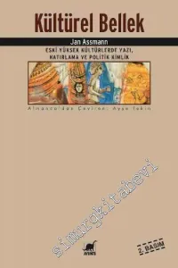 Kültürel Bellek: Eski Yüksek Kültürlerde Yazı, Hatırlama ve Politik Kimlik -         2015