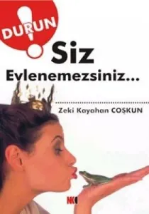 Durun! Siz Evlenemezsiniz Durun! Siz Evlenemezsiniz