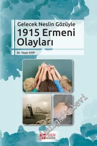 Gelecek Neslin Gözüyle 1915 Ermeni Olayları -         2017