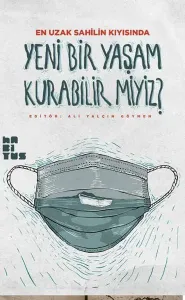 Yeni Bir Yaşam Kurabilir miyiz?;En Uzak Sahilin Kıyısında